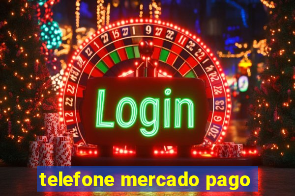 telefone mercado pago